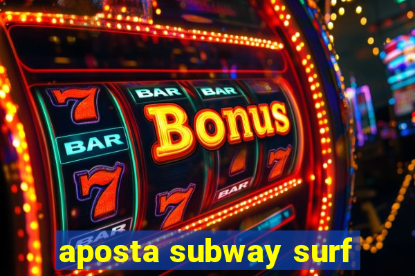 aposta subway surf